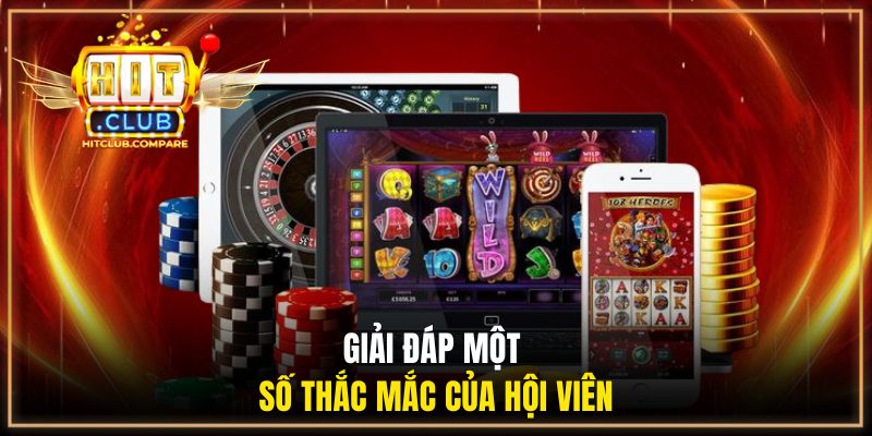 Giải đáp các thắc mắc của hội viên