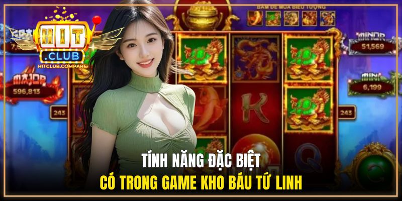 Tính năng đặc biệt có mặt trong game slots đổi thưởng Tứ Linh